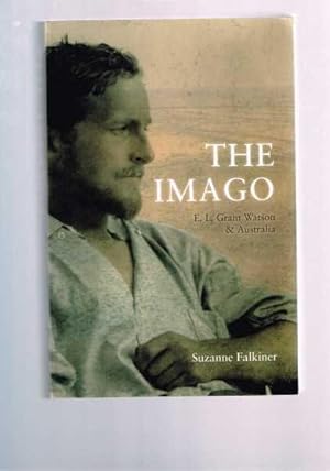 Imagen del vendedor de The Imago: E. L. Grant Watson and Australia a la venta por Berry Books