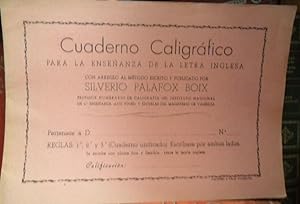 Imagen del vendedor de CUADERNO CALIGRFICO para la enseanza de la letra inglesa con arreglo al mtodo escrito y publicado por SILVERIO PALAFOX BOIX Profesor numerario de Caligrafa del Instituto "Luis Vives" y Escuelas del Magisterio de Valencia a la venta por Libros Dickens