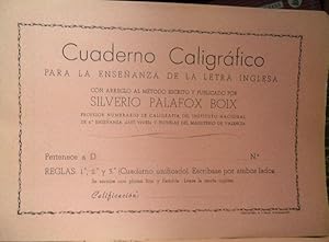 Imagen del vendedor de CUADERNO CALIGRFICO para la enseanza de la letra inglesa con arreglo al mtodo escrito y publicado por SILVERIO PALAFOX BOIX Profesor numerario de Caligrafa del Instituto "Luis Vives" y Escuelas del Magisterio de Valencia a la venta por Libros Dickens