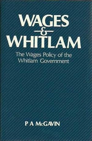 Seller image for Wages and Whitlam: The Wages Policy of the Whitlam Government for sale by Fine Print Books (ABA)