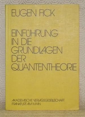 Bild des Verkufers fr Einfhrung in die Grundlagen der Quantentheorie. Mit 95 Figuren im Text. 2. Auflage, Unvernderter Nachdruck der 1. Auflage. zum Verkauf von Bouquinerie du Varis