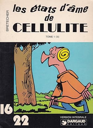 Image du vendeur pour Les tats d'me de Cellulite - tome 1 (II) mis en vente par Pare Yannick