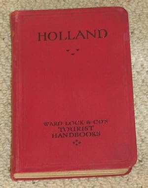 Handbook to Holland - With General and Railway Maps of Holland: Plans of Middelburg, Dordrecht, D...