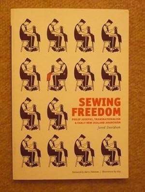 Seller image for Sewing Freedom: Philip Josephs, Transnationalism & Early New Zealand Anarchism for sale by Diplomatist Books