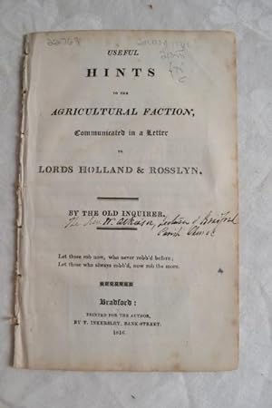 Useful hints to the agricultural faction, communicated in a letter to Lords Holland & Rosslyn. By...