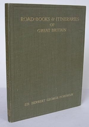 The Road-Books & Itineraries of Great Britain, 1570 to 1850 A Catalogue with an Introduction and ...