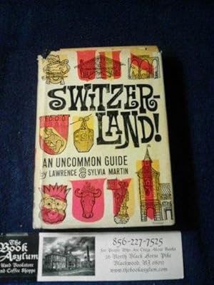 Switzerland! An Uncommon Guide