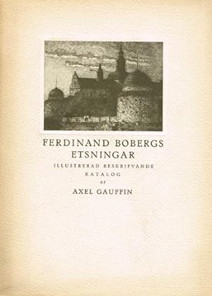 Image du vendeur pour Ferdinand Bobergs etsningar. Illustrerad beskrifvande katalog. mis en vente par Hatt Rare Books ILAB & CINOA