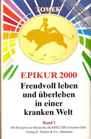 Bild des Verkufers fr Epikur 2000. Freudvoll leben und berleben in einer kranken Welt. zum Verkauf von Bchergalerie Westend