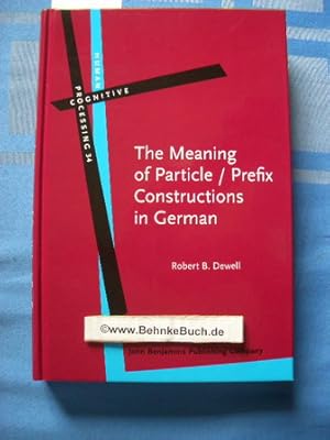 Bild des Verkufers fr The Meaning of Particle: Prefix Constructions in German (Human Cognitive Processing, Volume 34 / Band 34) zum Verkauf von Antiquariat BehnkeBuch