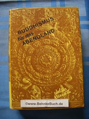 Immagine del venditore per Buddhismus fr das Abendland : Freiheit durch Erkenntnis ; eine in 3 Teile gegliederte Arbeit ber Buddhismus. (3 Teile in einem Band). 1: Das Wesen des Buddhismus; 2: Der Buddha, die Lehre und die Gemeinde; 3: Buddhismus und Christentum. venduto da Antiquariat BehnkeBuch