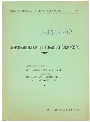 RESPONSABILITA' CIVILE E PENALE DEL FARMACISTA - Relazione tenuta al III Congresso nazionale UTI....