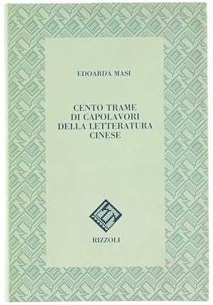 CENTO TRAME DI CAPOLAVORI DELLA LETTERATURA CINESE.: