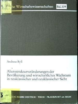 Bild des Verkufers fr Altersstrukturvernderungen der Bevlkerung und wirtschaftliches Wachstum in neoklassischer und neuklassischer Sicht. Reihe Wirtschaftswissenschaften ; Bd. 339 zum Verkauf von books4less (Versandantiquariat Petra Gros GmbH & Co. KG)