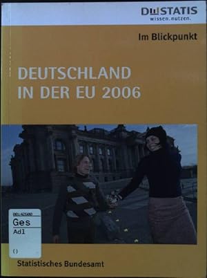 Bild des Verkufers fr Deutschland in der EU 2006 Statistisches Bundesamt, Im Blickpunkt zum Verkauf von books4less (Versandantiquariat Petra Gros GmbH & Co. KG)