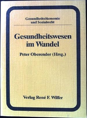 Bild des Verkufers fr Gesundheitswesen im Wandel : Beitrag zu einer gesundheitspolitischen Neuorientierung. Reihe Gesundheitskonomie und Sozialrecht ; Bd. 2 zum Verkauf von books4less (Versandantiquariat Petra Gros GmbH & Co. KG)