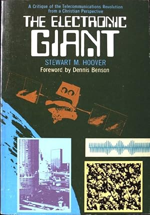 Image du vendeur pour The electronic giant: A critique of the telecommunications revolution from a Christian perspective. mis en vente par books4less (Versandantiquariat Petra Gros GmbH & Co. KG)