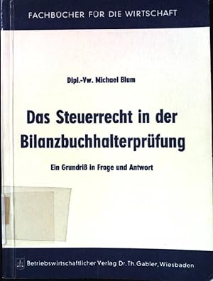 Bild des Verkufers fr Das Steuerrecht in der Bilanzbuchhalterprfung. Ein Grundri in Frage und Antwort. Fachbcher fr die Wirtschaft. zum Verkauf von books4less (Versandantiquariat Petra Gros GmbH & Co. KG)