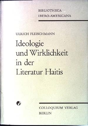 Seller image for Ideologie und Wirklichkeit in der Literatur Haitis. Bibliotheca Ibero-Americana. Band 11. for sale by books4less (Versandantiquariat Petra Gros GmbH & Co. KG)