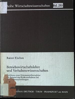 Seller image for Betriebswirtschaftslehre und Verhaltenswissenschaften. Probleme einer Erkenntnisbernahme am Beispiel des Risikoverhaltens bei Gruppenentscheidungen. Reihe Wirtschaftswissenschaften. Bd.253. for sale by books4less (Versandantiquariat Petra Gros GmbH & Co. KG)