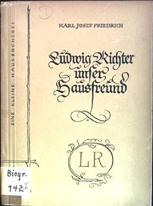 Seller image for Ludwig Richter unser Hausfreund Eine kleine Hausbcherei; 5 for sale by books4less (Versandantiquariat Petra Gros GmbH & Co. KG)