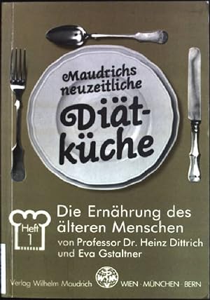 Seller image for Die Ernhrung des lteren Menschen Maudrich's neuzeitliche Ditkche; Heft 1 for sale by books4less (Versandantiquariat Petra Gros GmbH & Co. KG)