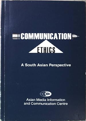 Image du vendeur pour Communication Ethics: A South Asian Perspective. mis en vente par books4less (Versandantiquariat Petra Gros GmbH & Co. KG)