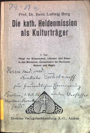 Bild des Verkufers fr Die katholische Heidenmission als Kulturtrger; 7. Teil: Pflege der Wissenschaft, Literatur und Kunst in den Missionen, insbesondere der Baukunst, Malerei und Musik (SIGNIERTES EXEMPLAR) Abhandlungen zur Missionskunde und Missionsgeschichte; 29. und 31. Heft zum Verkauf von books4less (Versandantiquariat Petra Gros GmbH & Co. KG)