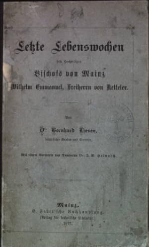 Bild des Verkufers fr Letzte Lebenswochen des hochseligen Bischofs von Mainz Wilhelm Emmanuel, Freiherrn von Ketteler zum Verkauf von books4less (Versandantiquariat Petra Gros GmbH & Co. KG)