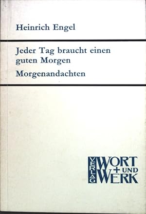 Bild des Verkufers fr Jeder Tag braucht einen guten Morgen: Morgenandachten. zum Verkauf von books4less (Versandantiquariat Petra Gros GmbH & Co. KG)