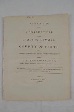 Seller image for General view of the agriculture of the Carse of Gowrie, in the county of Perth. With observations on the means of its improvement. Drawn up for the consideration of the Board of Agriculture. for sale by Spike Hughes Rare Books ABA