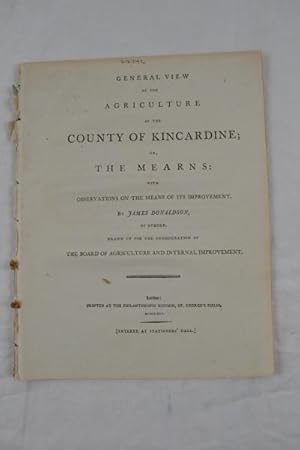 General view of the agriculture of the county of Kincardine; or, the Mearns: with observations on...