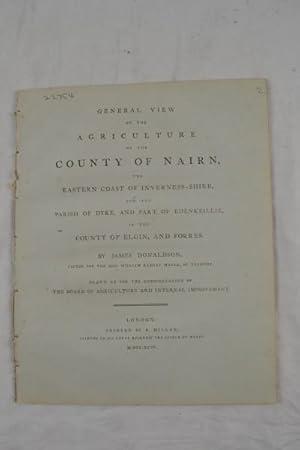 General view of the agriculture of the county of Nairn, the eastern coast of Inverness-shire, and...