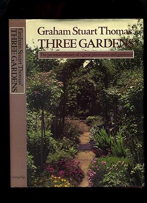 Graham Stuart Thomas' Three Gardens of Pleasant Flowers with Notes on Their Design, Maintainence ...