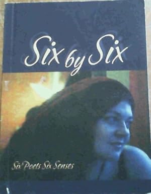 Image du vendeur pour Six by Six - Six Poets Six Senses mis en vente par Chapter 1