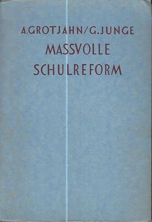 Seller image for Massvolle Schulreform : Praktische Vorschlge eines Arztes und Lehrers. I. Schulanfang und Unterrichtsbeginn. II. Ferien und Pausen. III. Schulhaus und Einrichtung. IV. Lehrfcher. V. Entbrdung. VI. Leibesbungen. VII. Schulkind. VIII. Lehrer. IX. Eltern. X. Sexuelles. for sale by Antiquariat Carl Wegner