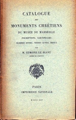 Bild des Verkufers fr Catalogue des Monuments Chrtiens du Muse de Marseille. Inscriptions, Sarcophages, Marbres divers, Terres guites, Bijoux zum Verkauf von Bchergalerie Westend