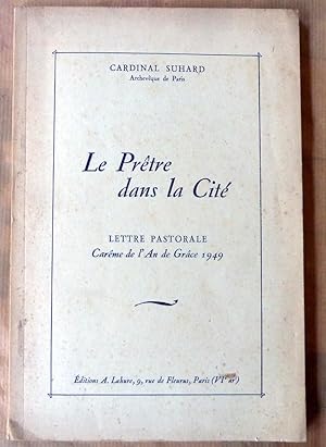 Seller image for Le Prtre dans La Cit. Lettre Pastorale, Carme de l'An de Grce 1949. for sale by librairie sciardet