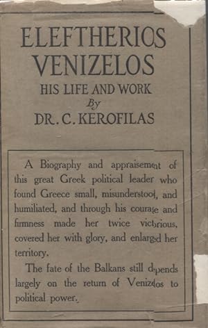 Eleftherios Venizelos: His Life and Work