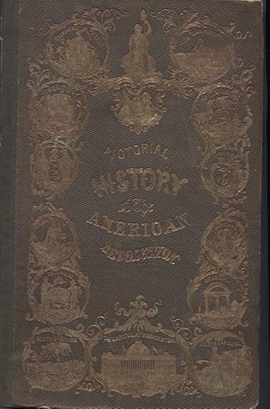 Pictorial History of the American Revolution, With a Sketch of the Early History of the Country, ...