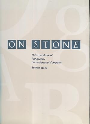 Bild des Verkufers fr On Stone: The Art and Use of Typography on the Personal Computer zum Verkauf von Anthology Booksellers