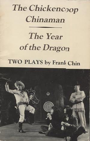 Chickencoop Chinaman and The Year of the Dragon:Two Plays