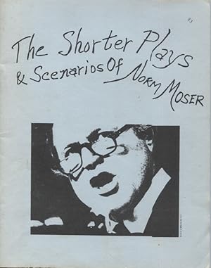 Seller image for Shorter Plays & Scenarios of Norm Moser for sale by Anthology Booksellers