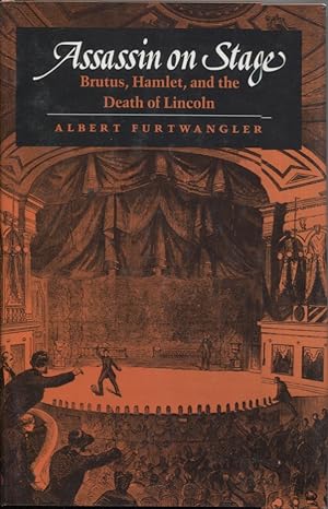 Assassin on Stage: Brutus, Hamlet, and the Death of Lincoln