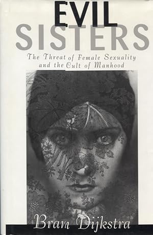 Seller image for Evil Sisters: The Threat of Female Sexuality and the Cult of Manhood for sale by Anthology Booksellers