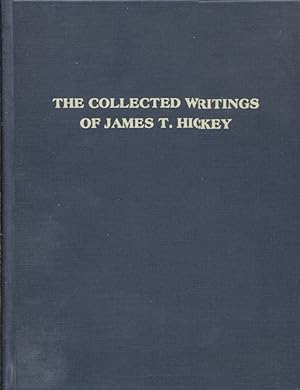 Collected Writings of James T. Hickey from Publications of the Illinois State Historical Society,...
