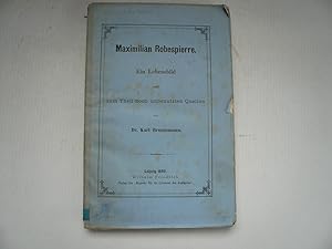 Maximilian Robespierre. Ein Lebensbild, Brunnemann, 1880, HOFBIB
