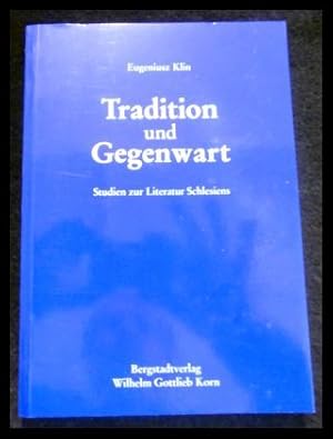 Bild des Verkufers fr Tradition und Gegenwart: Studien zur Literatur Schlesiens zum Verkauf von ANTIQUARIAT Franke BRUDDENBOOKS