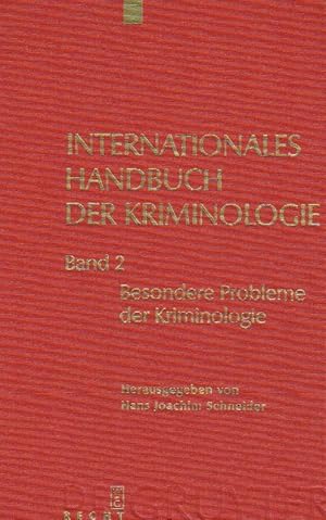 Internationales Handbuch der Kriminologie. Band 2: Besondere Probleme der Kriminologie.