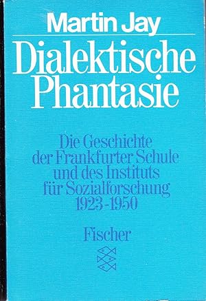 Dialektische Phantasie. Die Geschichte der Frankfurter Schule.